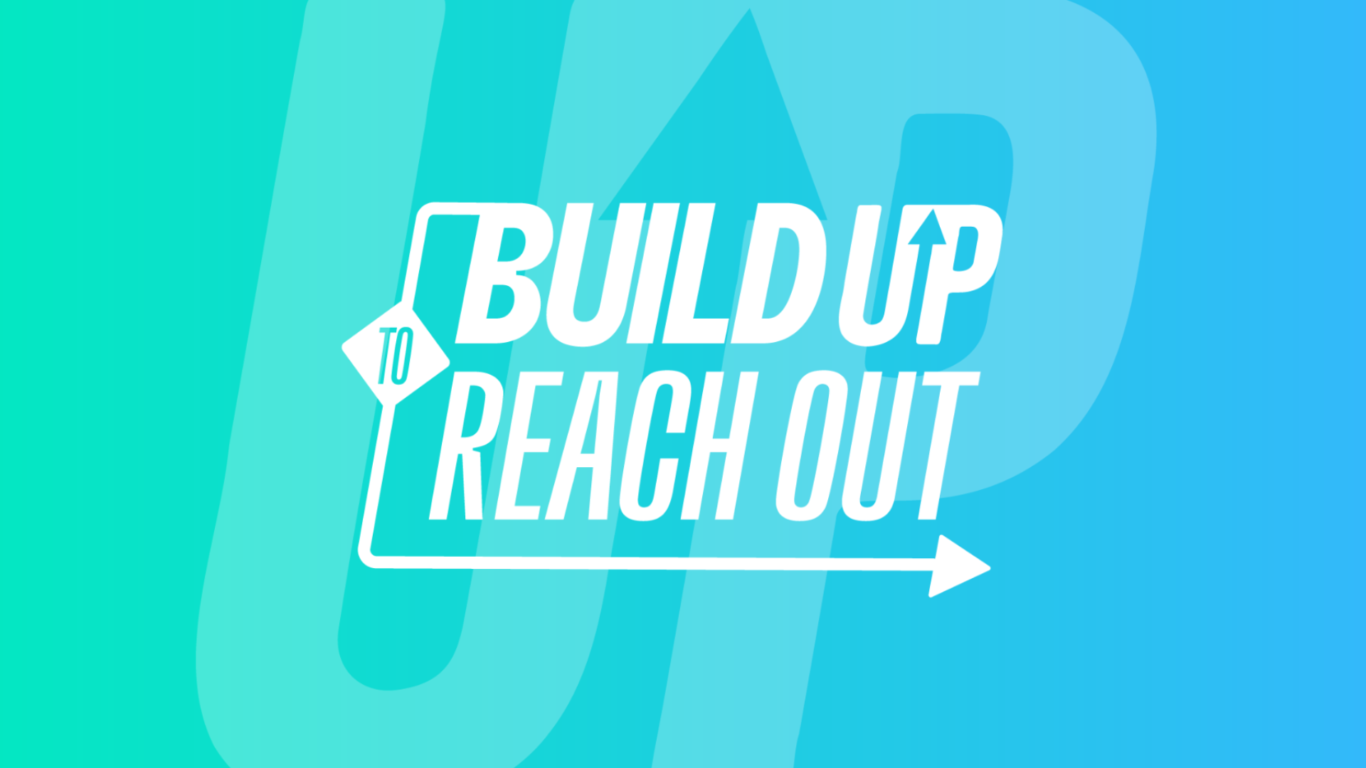 Build Up to Reach Out – Built Up