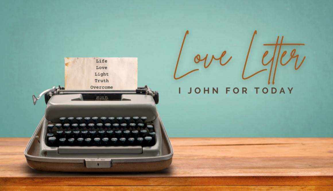 Love Letter - I John for Today_Spring 2021